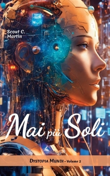 Mai più Soli (Dystopia Mundi) (Italian Edition)