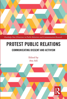 Paperback Protest Public Relations: Communicating Dissent and Activism Book