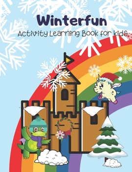 Winterfun: Activity Learning Book for kids 4-6 (alphabets and numbers)
