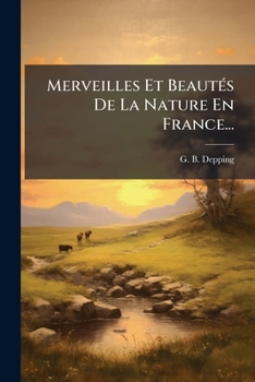 Paperback Merveilles Et Beautés De La Nature En France... [French] Book