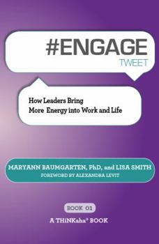 Paperback # ENGAGE tweet Book01: How Leaders Bring More Energy into Work and Life Book