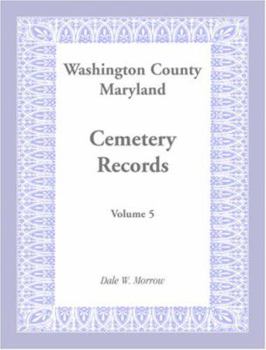 Paperback Washington County, Maryland Cemetery Records, Volume 5 Book