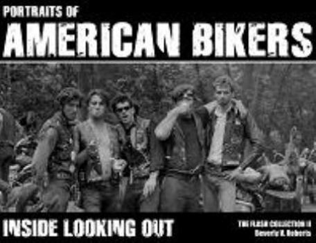 Paperback Portraits Of American Bikers: Inside Looking Out (The Flash Collection) Book