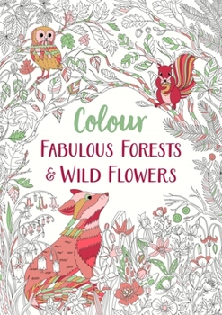 Paperback Colour Fabulous Forests & Wild Flowers: Volume 2 Book