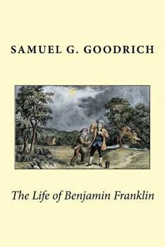 Paperback The Life of Benjamin Franklin Book