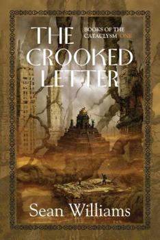 The Crooked Letter (Books of the Cataclysm, #1) - Book #1 of the Books of the Cataclysm