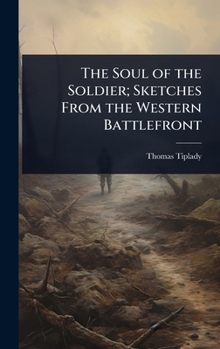 The Soul of the Soldier; Sketches From the Western Battlefront
