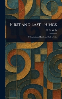 First and Last Things: A Confession of Faith and Rule of Life