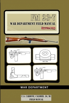 Paperback U.S. Carbine, Caliber .30, M1 Field Manual: FM 23-7 Book