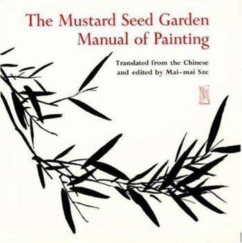 Paperback The Mustard Seed Garden Manual of Painting: A Facsimile of the 1887-1888 Shanghai Edition Book
