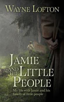 JAMIE and The LITTLE PEOPLE: My life with Jamie and his family of little people