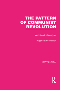 Paperback The Pattern of Communist Revolution: An Historical Analysis Book