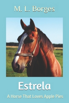 Estrela: A Horse That Loves Apple Pies