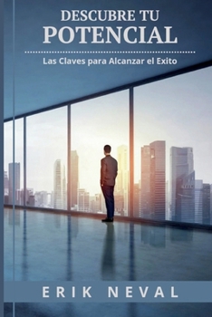Paperback Descubre Tú Potencial: Las Claves Para Alcanzar El Exito [Spanish] Book