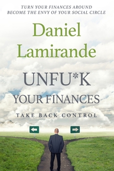 Paperback Unfu*K Your Finances: Take Back Control Book