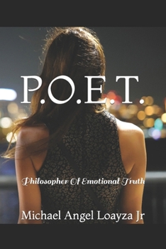 Paperback P.O.E.T.: Philosopher Of Emotional Truth Book