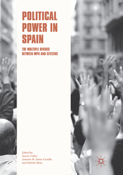 Political Power in Spain: The Multiple Divides Between Mps and Citizens