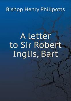 Paperback A letter to Sir Robert Inglis, Bart Book