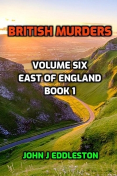 Paperback British Murders - Volume Six: East of England Book One Book