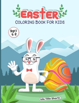 Paperback Easter Coloring Book for Kids ages 4-8: A Perfect Easter Basket Stuffer, this coloring activity book has Unique and Cute coloring pages suitable for t Book