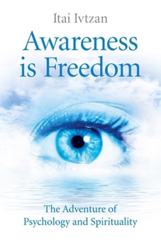 Paperback Awareness Is Freedom: The Adventure of Psychology and Spirituality Book