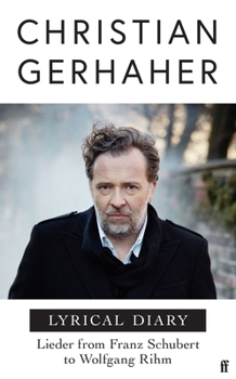 Lyrical Diary: Lieder from Franz Schubert to Wolfgang Rihm