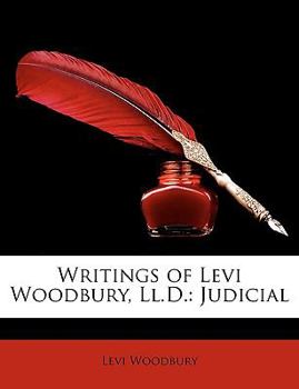 Paperback Writings of Levi Woodbury, LL.D.: Judicial Book