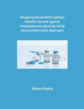 Designing Novel Multi-epitope Peptide Vaccine Against Campylabacter jejuni By Using Immunoinformatic Approach