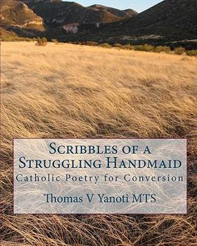 Paperback Scribbles of a Struggling Handmaid: Catholic Poetry for Conversion Book