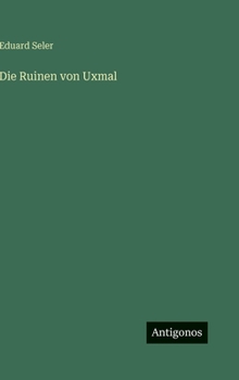 Hardcover Die Ruinen von Uxmal [German] Book