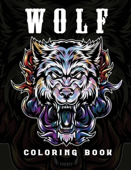 Paperback Wolf Coloring Book For Adults: More Than 50 Amazing Wolf Designs For Wolf Lovers Relaxing and Inspiration (Animal Coloring Books for Adults) Book