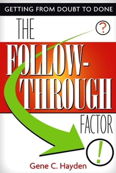 Paperback The Follow-Through Factor: Getting from Doubt to Done Book