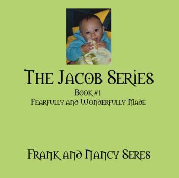 Paperback The Jacob Series: Book #1 Fearfully and Wonderfully Made Book