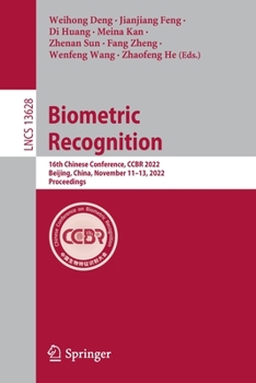 Paperback Biometric Recognition: 16th Chinese Conference, Ccbr 2022, Beijing, China, November 11-13, 2022, Proceedings Book