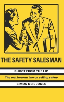 Paperback The Safety Salesman: Shoot From The Lip Book