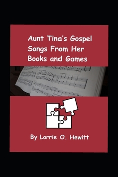 Paperback Aunt Tina's Gospel Songs From Her Books and Games Book