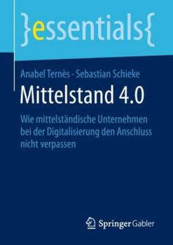 Paperback Mittelstand 4.0: Wie Mittelständische Unternehmen Bei Der Digitalisierung Den Anschluss Nicht Verpassen [German] Book