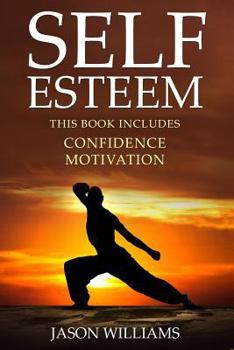 Paperback Self Esteem: 2 Manuscripts Confidence, Motivation Book