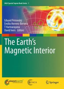 The Earth's Magnetic Interior - Book #1 of the IAGA Special Sopron Book Series