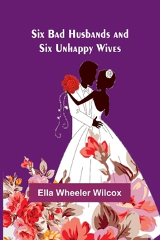 Paperback Six Bad Husbands and Six Unhappy Wives Book