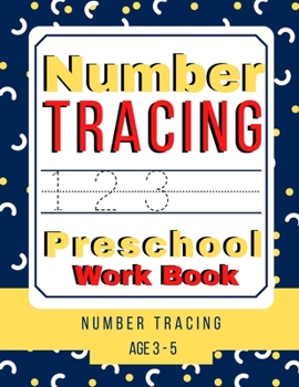 Paperback Number Tracing Preschool Workbook. Number Tracing Age 3-5: Writing and Coloring + Activities Book. (8.5x11) 83 pages. Traceable Numbers 1-20. For Pres Book