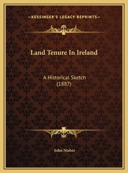 Land Tenure In Ireland: A Historical Sketch