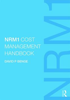 Paperback Nrm1 Cost Management Handbook: The Definitive Guide to Measurement and Estimating Using Nrm1, Written by the Author of Nrm1 Book