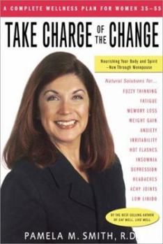 Hardcover Take Charge of the Change: Nourishing Your Body and Spirit--Now Through Menopause Book