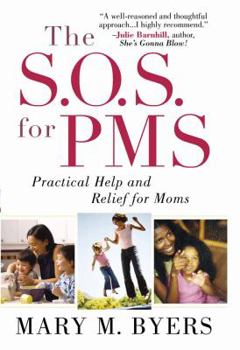 Paperback The S.O.S. for PMS: Practical Help and Relief for Moms Book