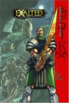 Relic Of The Dawn (Exalted) - Book #2 of the Exalted