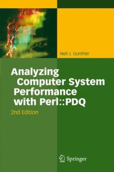 Hardcover Analyzing Computer System Performance with Perl: : PDQ Book