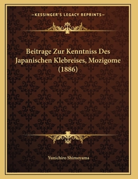 Paperback Beitrage Zur Kenntniss Des Japanischen Klebreises, Mozigome (1886) [German] Book