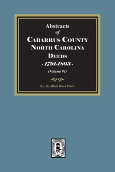 Paperback Cabarrus County, North Carolina Deeds, 1791-1803. (Volume #1) Book