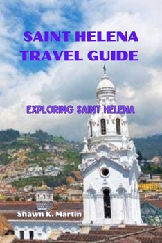 Saint Helena travel guide: Exploring Saint Helena